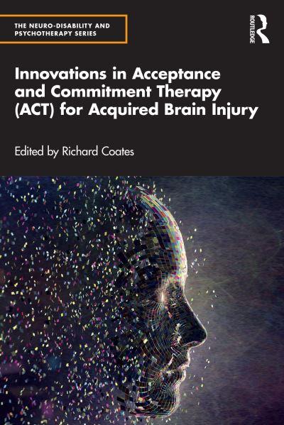 Innovations in Acceptance and Commitment Therapy (ACT) For a