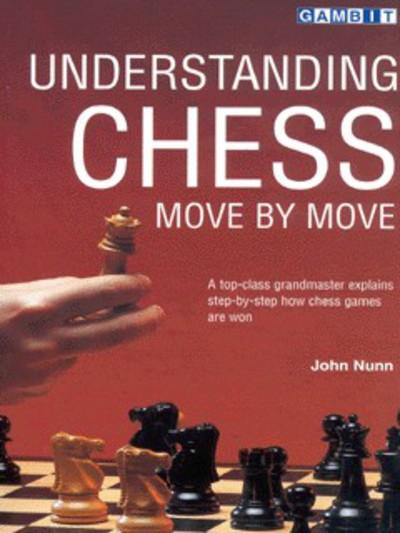 Understanding Chess Move By Move