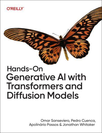Hands-On Generative AI With Transformers and Diffusion Models