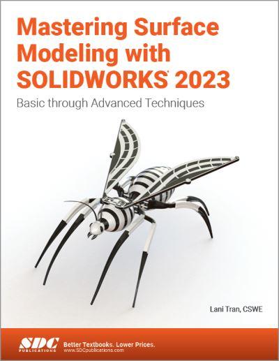 Mastering Surface Modeling With SolidWorks 2023