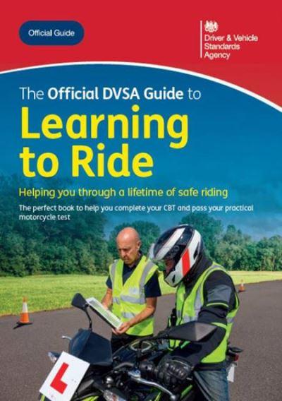 The Official DVSA Guide To Learning To Ride. - 11th Ed. (202