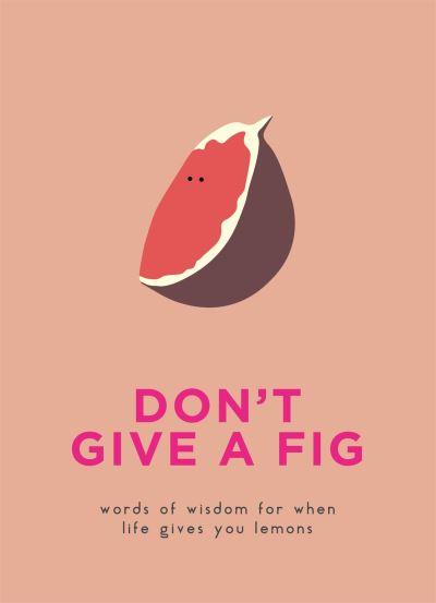 Don't Give a Fig