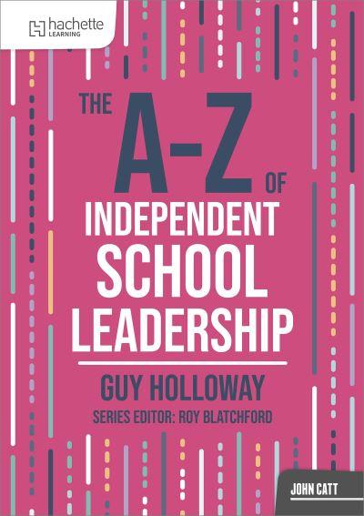 The A-Z of Independent School Leadership