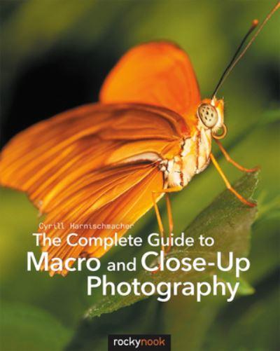 The Complete Guide To Macro and Close-Up Photography
