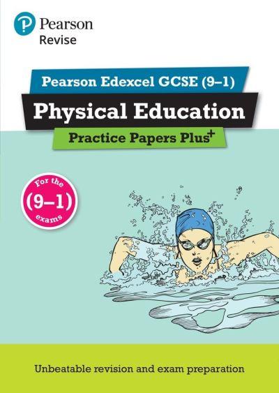 Pearson REVISE Edexcel GCSE Physical Education Practice Papers Plus - For 2026, 2027 Exams