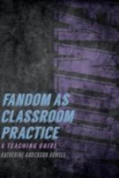 Fandom As Classroom Practice