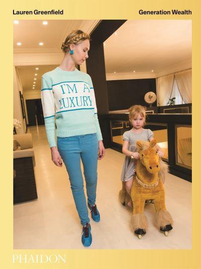 Lauren Greenfield - Generation Wealth