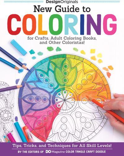 New Guide To Coloring For Crafts, Adult Coloring Books, and Other Coloristas!
