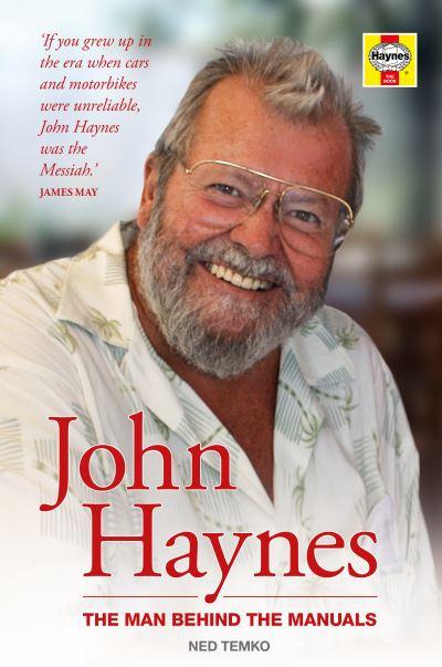 John Haynes The Man Behind The Manuals H/B
