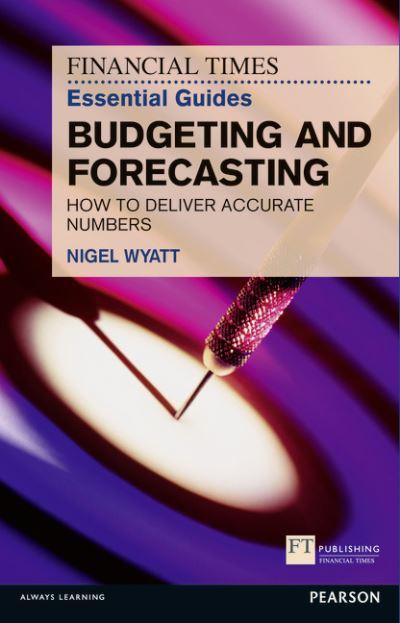 The Financial Times Essential Guide To Budgeting and Forecasting