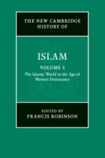 The New Cambridge History of Islam Vol. 5