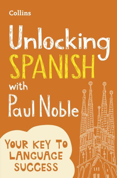 Unlocking Spanish With Paul Noble