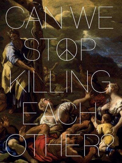 Can We Stop Killing Each Other?