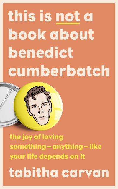 This Is Not a Book About Benedict Cumberbatch