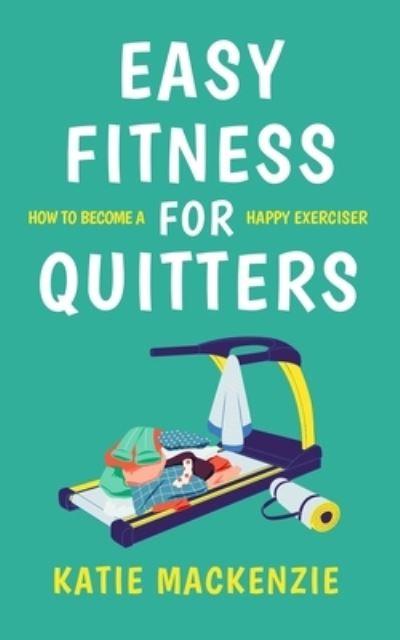 Easy Fitness For Quitters