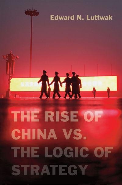 The Rise of China Vs. the Logic of Strategy