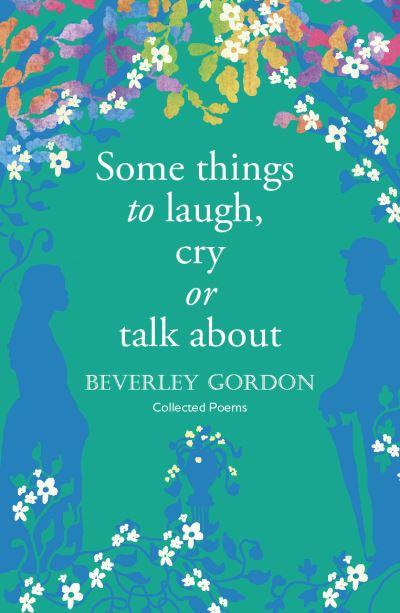 Some Things To Laugh, Cry or Talk About