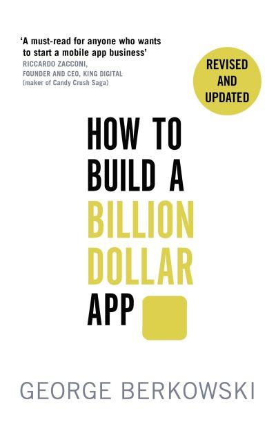 How To Build a Billion Dollar App