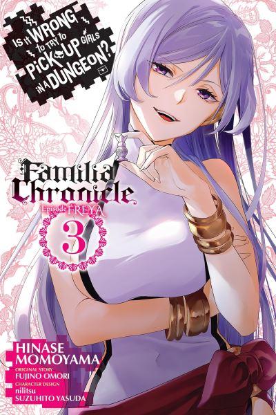 Is it Wrong To Try To Pick Up Girls in a Dungeon?. Volume 3 Familia Chronicle