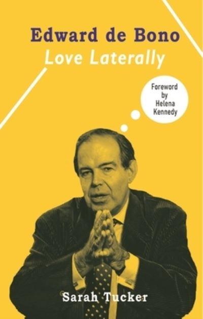 Edward De Bono: Love Laterally