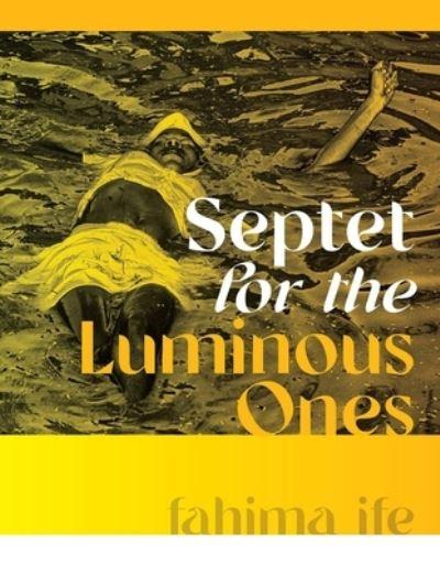 Septet For the Luminous Ones