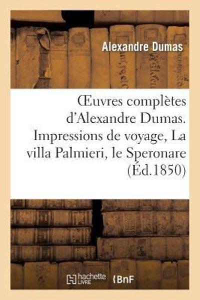 Oeuvres Complètes D'Alexandre Dumas. Série 9 Impressions De