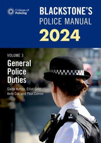 Blackstone's Police Manual. Volume 3 General Police Duties