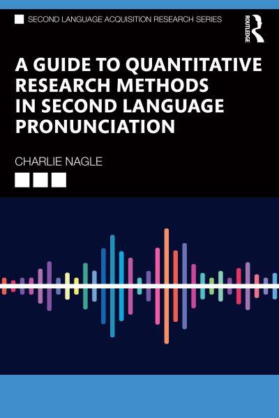A Guide To Quantitative Research Methods in Second Language Pronunciation