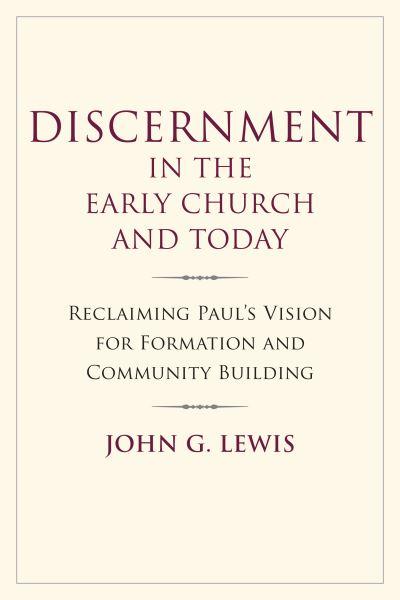 Discernment in the Early Church and Today