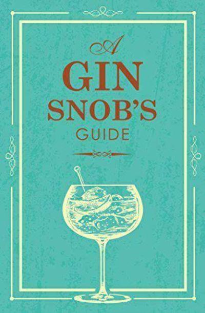 A Gin Snob's Guide