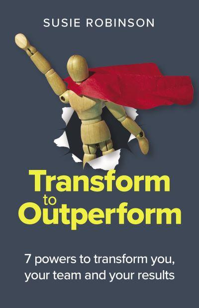 Transform To Outperform