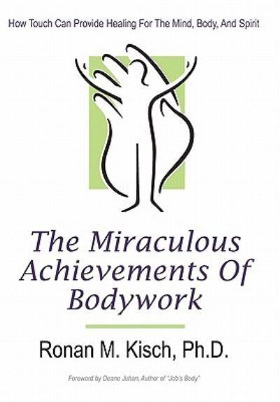 The Miraculous Achievements of Bodywork