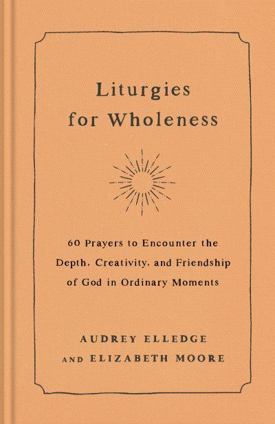 Liturgies For Wholeness