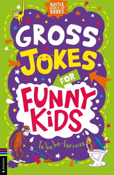 Gross Jokes For Funny Kids