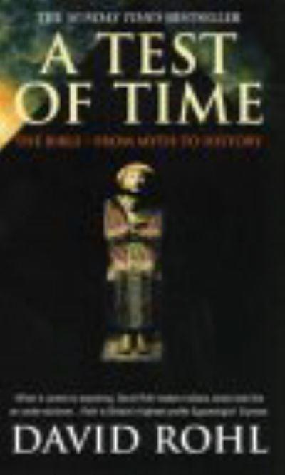 A Test of Time. Vol. 1 Bible - From Myth To History
