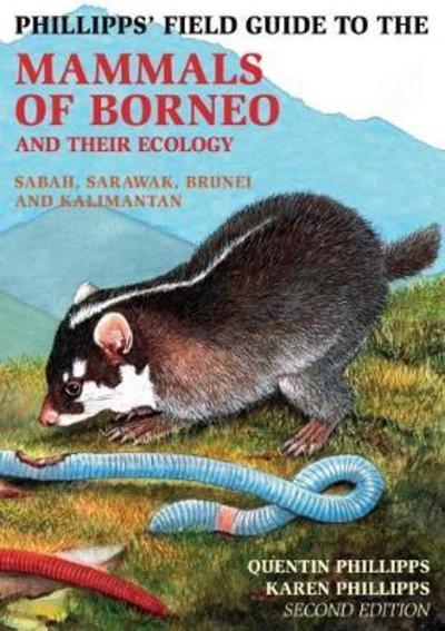 Phillipps' Field Guide To the Mammals of Borneo