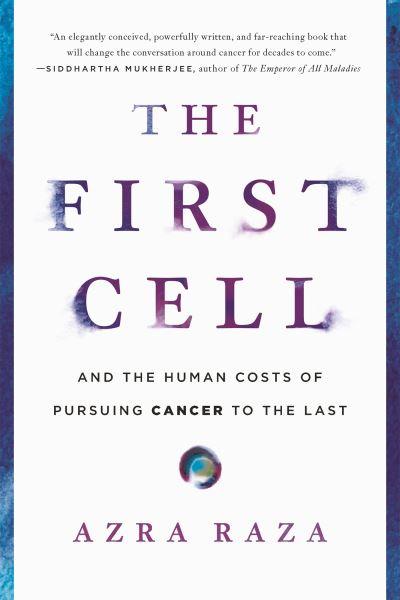 The First Cell and the Human Costs of Pursuing Cancer To the Last