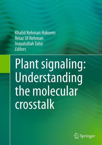 Plant Signaling: Understanding the Molecular Crosstalk