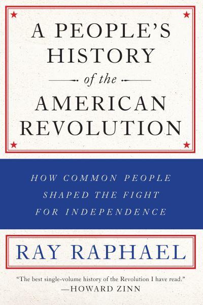 A People's History of the American Revolution