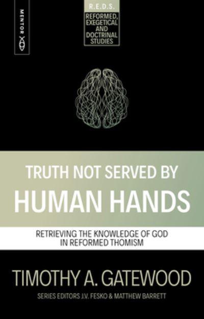 Truth Not Served By Human Hands