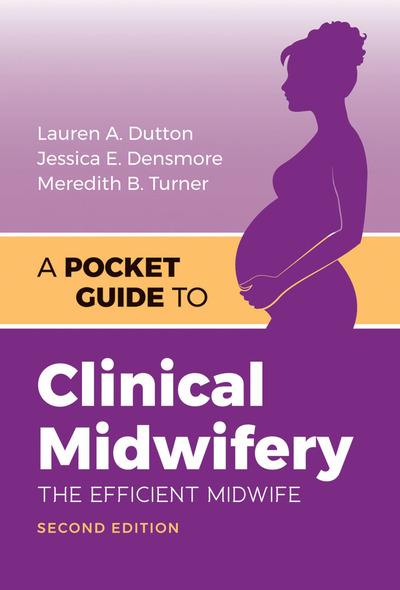 A Pocket Guide To Clinical Midwifery