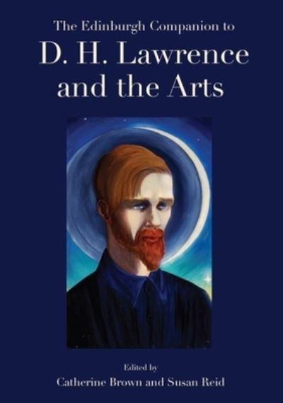 The Edinburgh Companion To D.H. Lawrence and the Arts