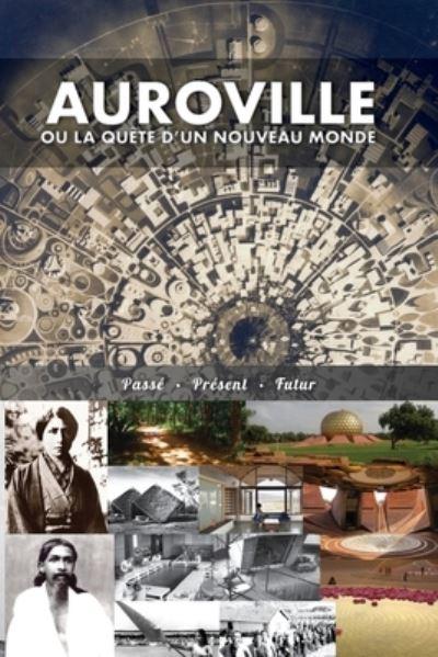 Auroville, Ou La Quête D'un Nouveau Monde