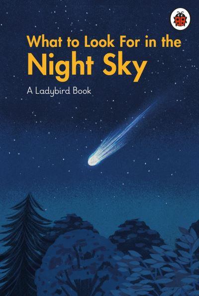 What To Look For in the Night Sky