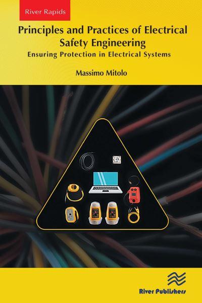 Principles and Practices of Electrical Safety Engineering