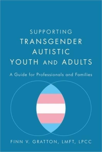Supporting Transgender Autistic Youth and Adults