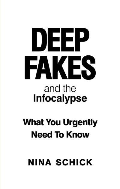 Deep Fakes and The Infocalypse P/B