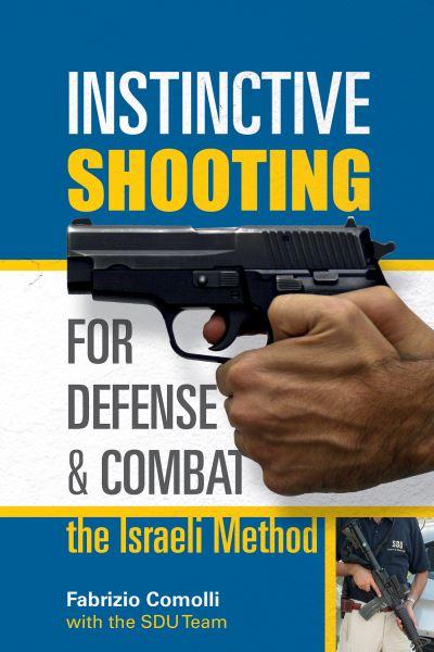Instinctive Shooting For Defense & Combat, the Israeli Metho