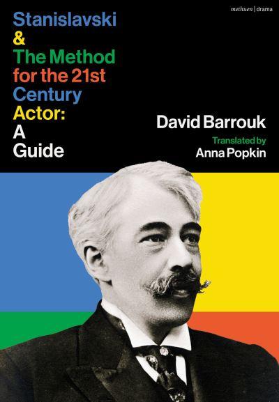 Stanislavski and the Method For the 21st Century Actor