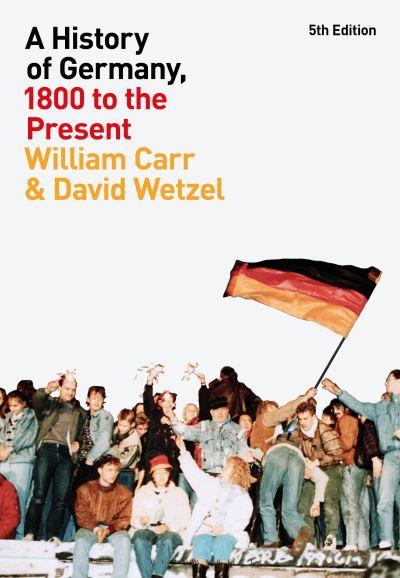 A History of Germany, 1800 To the Present